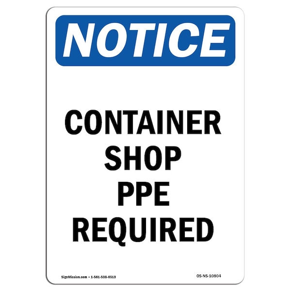 OSHA Notice Sign, Container Shop PPE Required, 10in X 7in Aluminum, 7" W, 10" H, Portrait